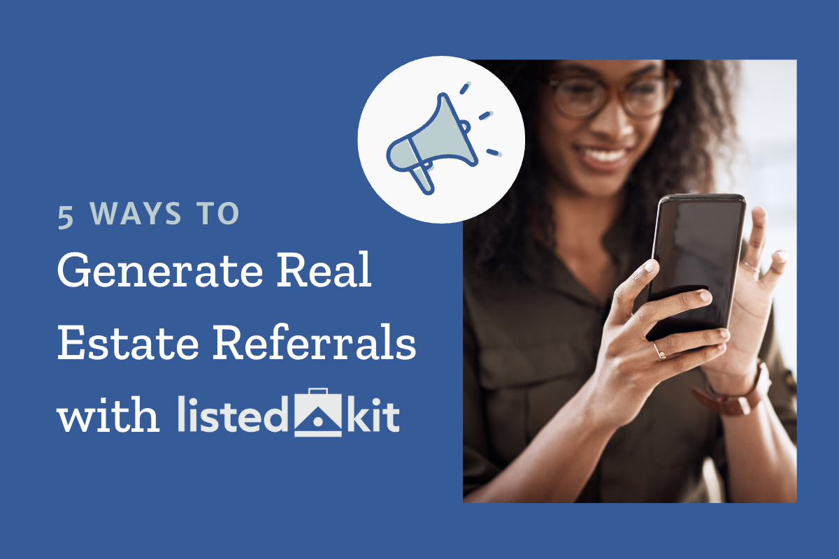 5 Ways to Generate Real Estate Referrals with ListedKit