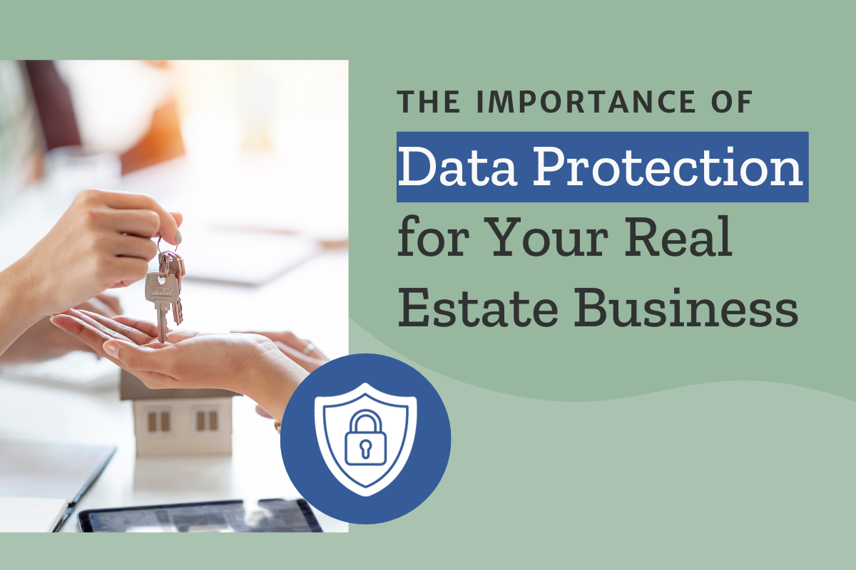 The Importance of Data Protection for Your Real Estate Business