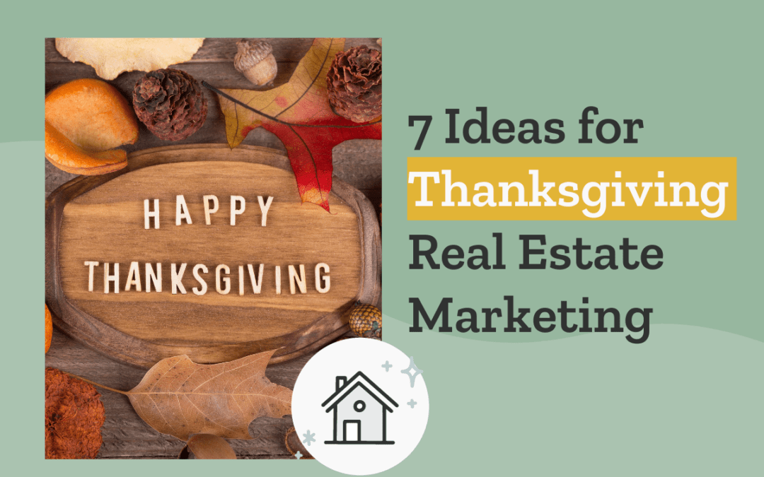 7 Thanksgiving Marketing Ideas for Real Estate