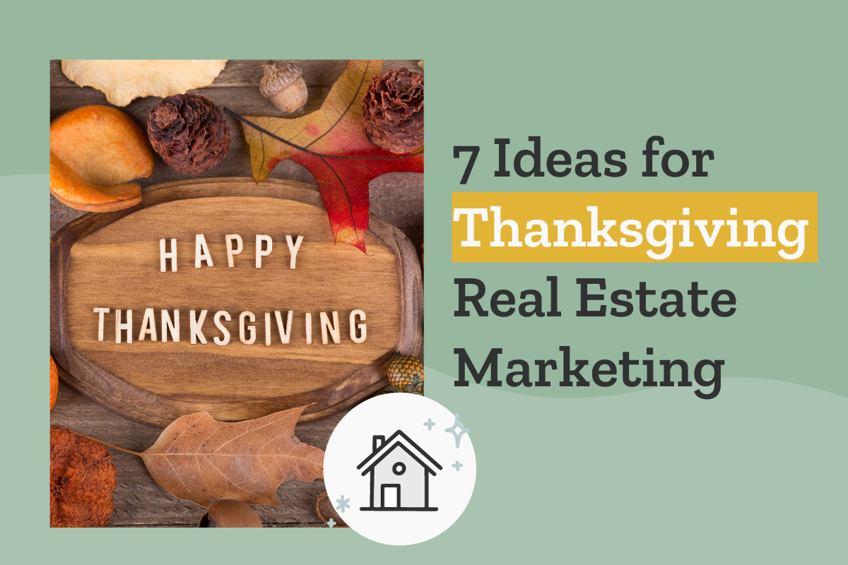 7 Thanksgiving Marketing Ideas for Real Estate