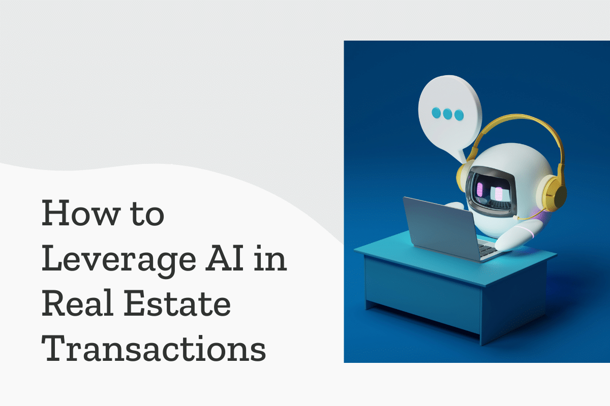 How to Leverage AI in Real Estate Transactions