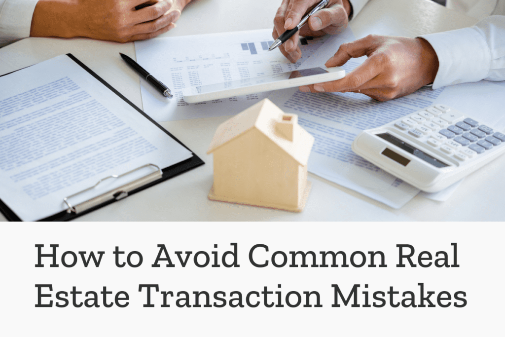 real estate transaction mistakes