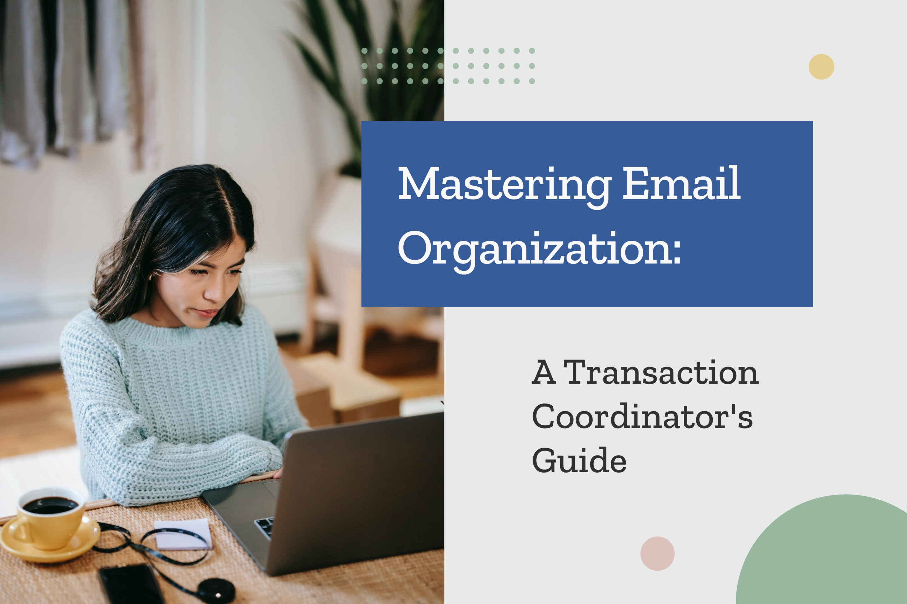 5 Tips to Organize Your Gmail Inbox: A Transaction Coordinator’s Guide