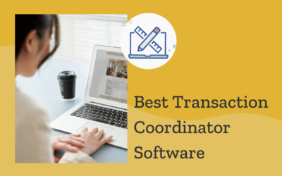 Best Real Estate Transaction Coordinator Software