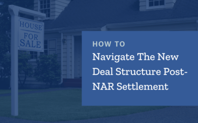 How To Navigate The New Deal Structure Post-NAR Settlement