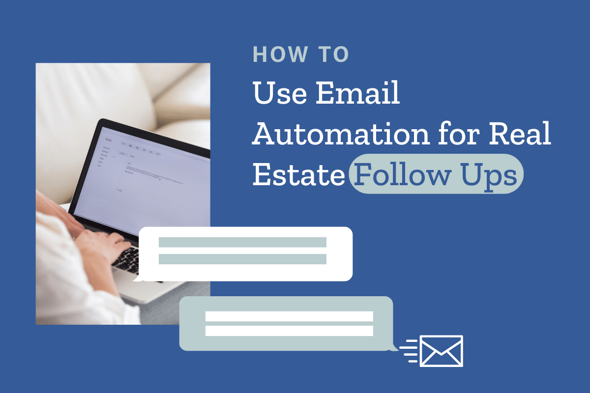 How to Use Email Automation for Real Estate Follow Ups Effectively