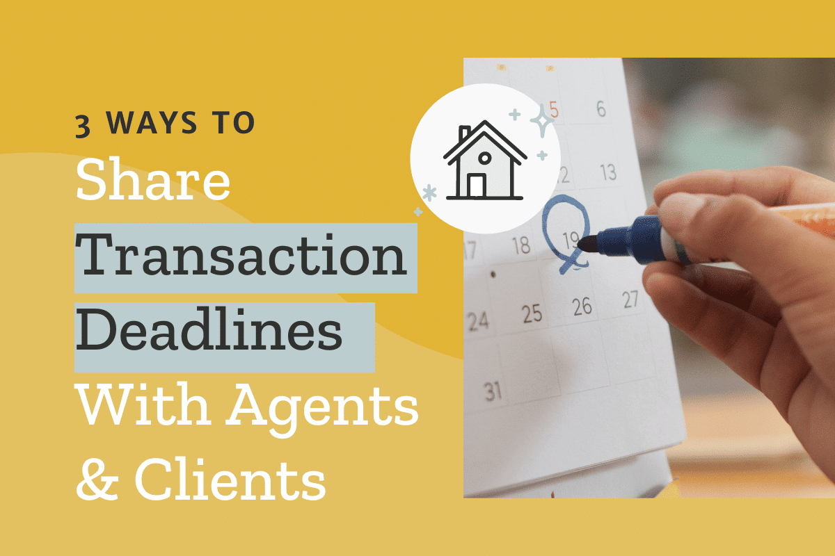 3 Ways to Track & Share Real Estate Transaction Deadlines