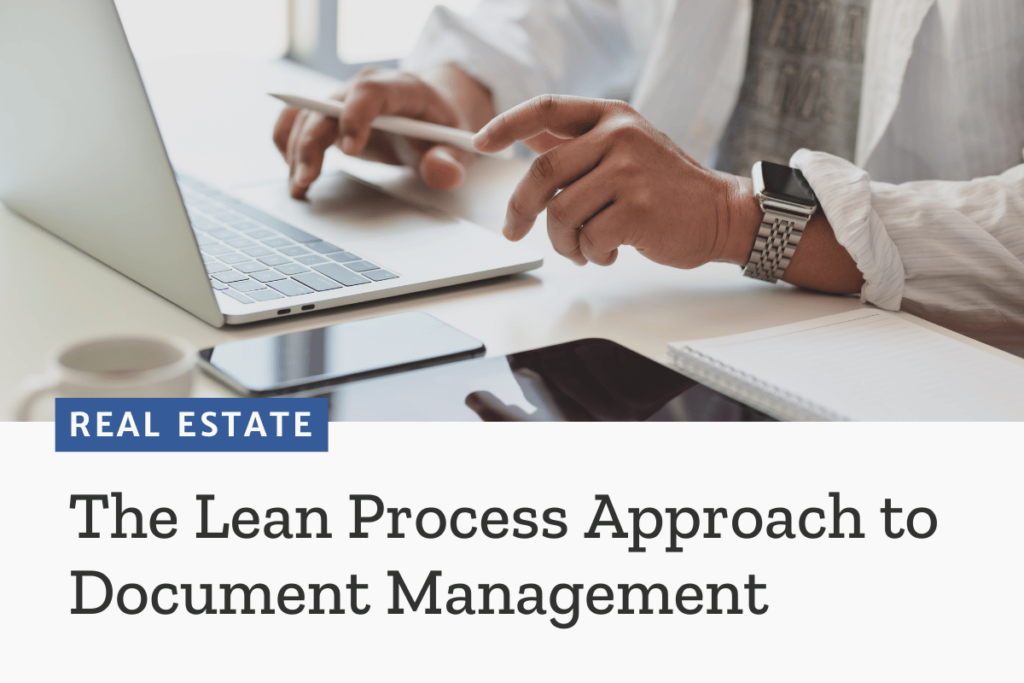 The Lean Process Approach to Real Estate Document Management