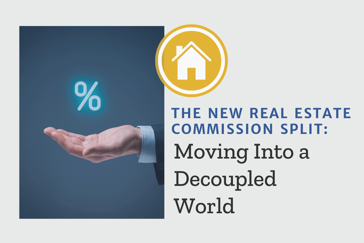 The New Real Estate Commission Split: Moving Into a Decoupled World