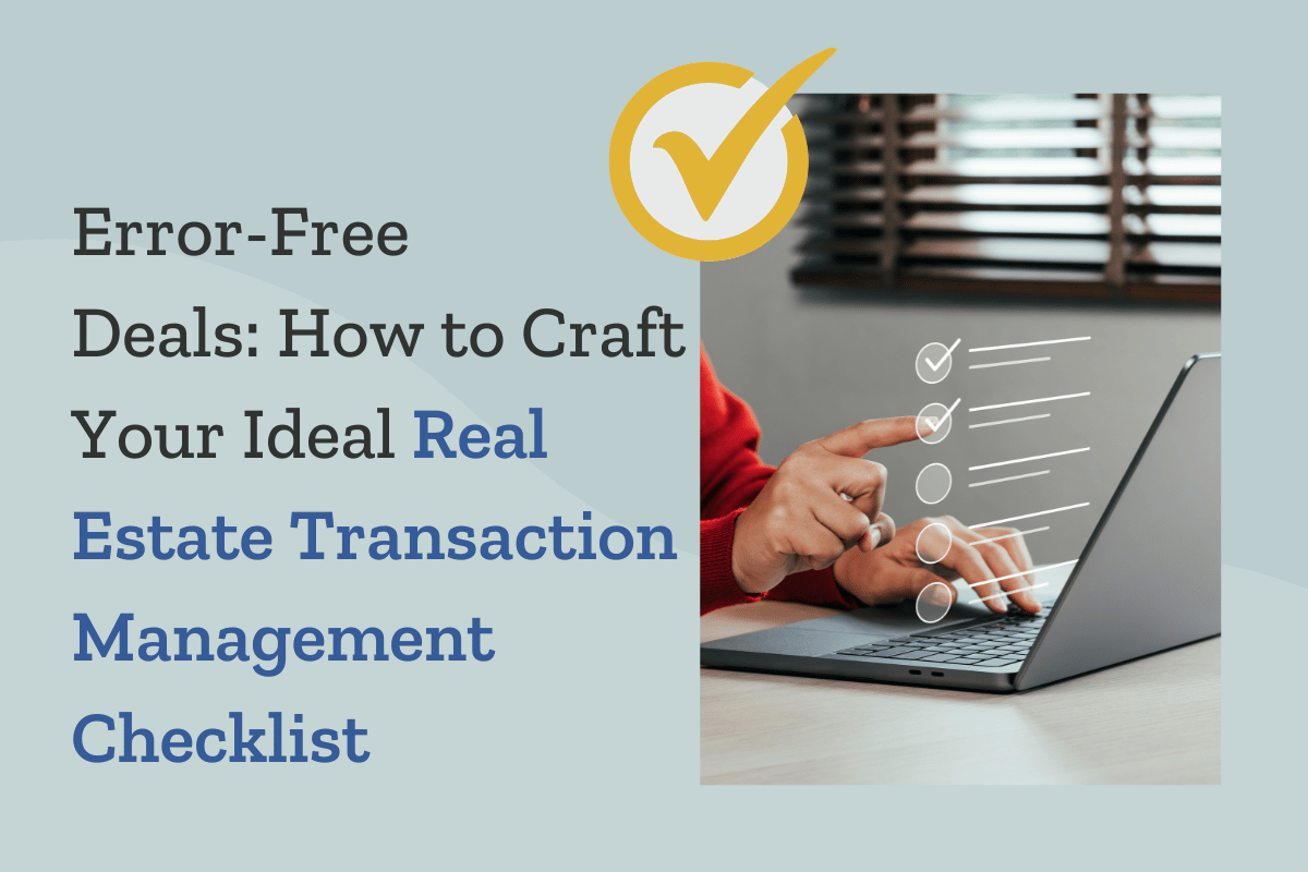 real estate transaction management checklist