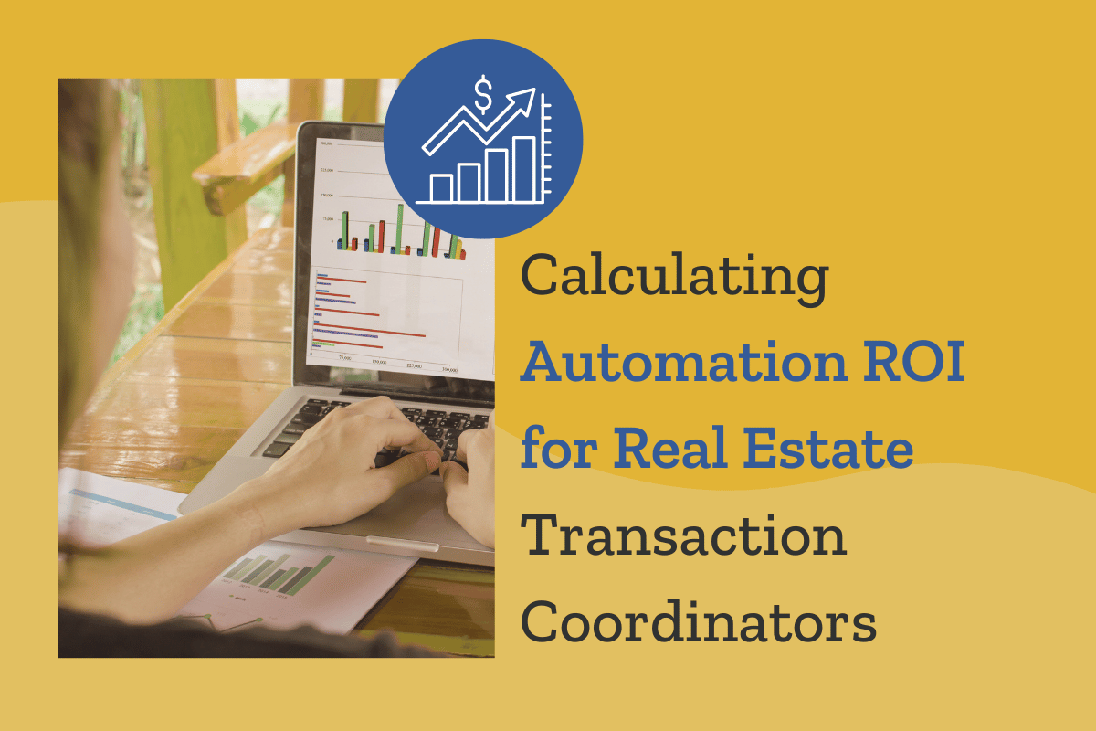 Calculating Automation ROI for Real Estate Transaction Coordinators: A Practical Guide