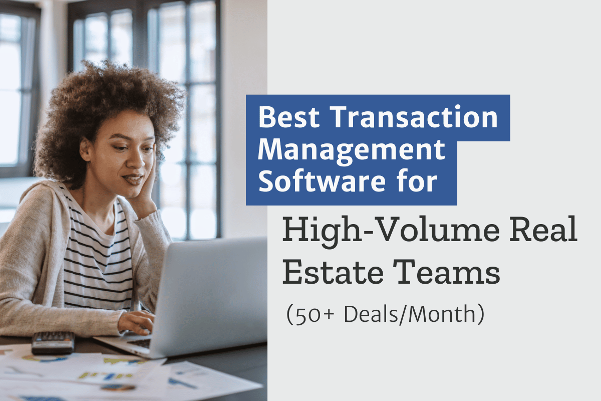 Best Transaction Management Software for High-Volume Real Estate Teams