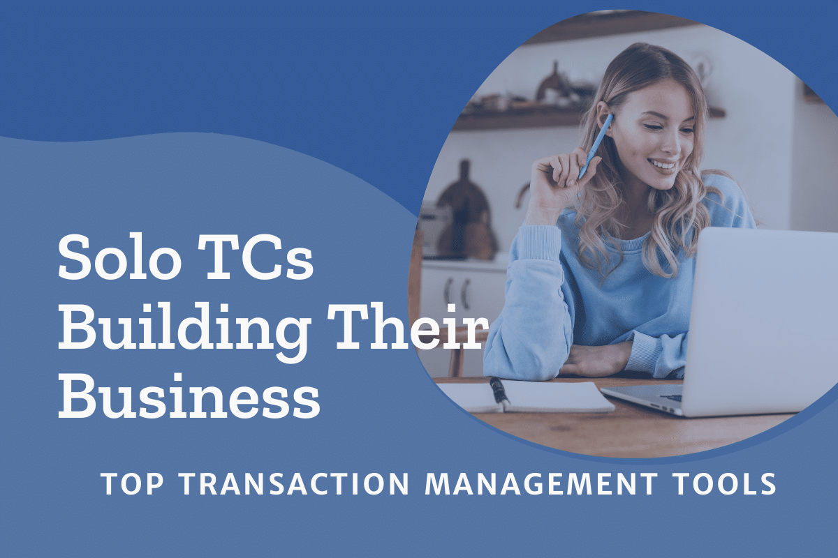 Top 5 Transaction Management Tools for Solo TCs Building Their Business