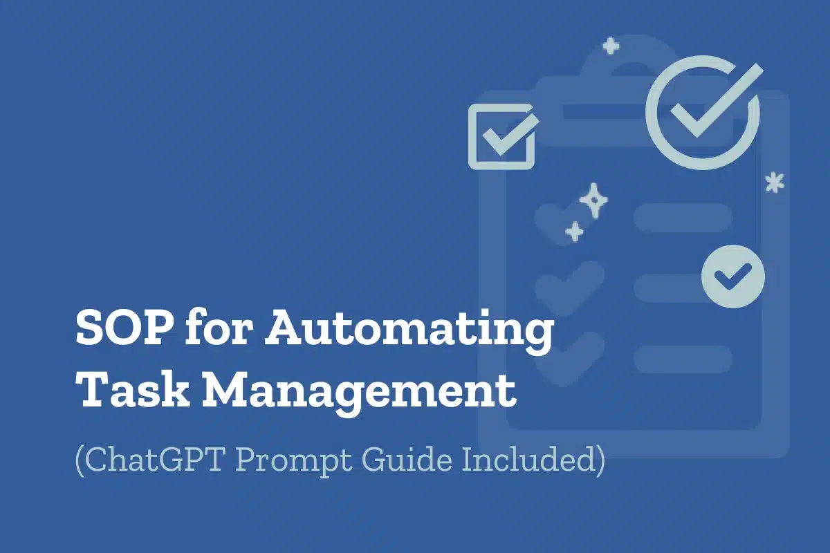 Building an SOP for Automating Task Management in Your TC Business (Template Included)