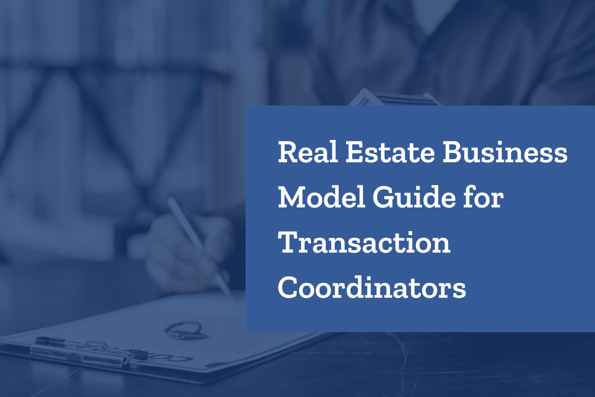 Real Estate Business Model for Transaction Coordinators