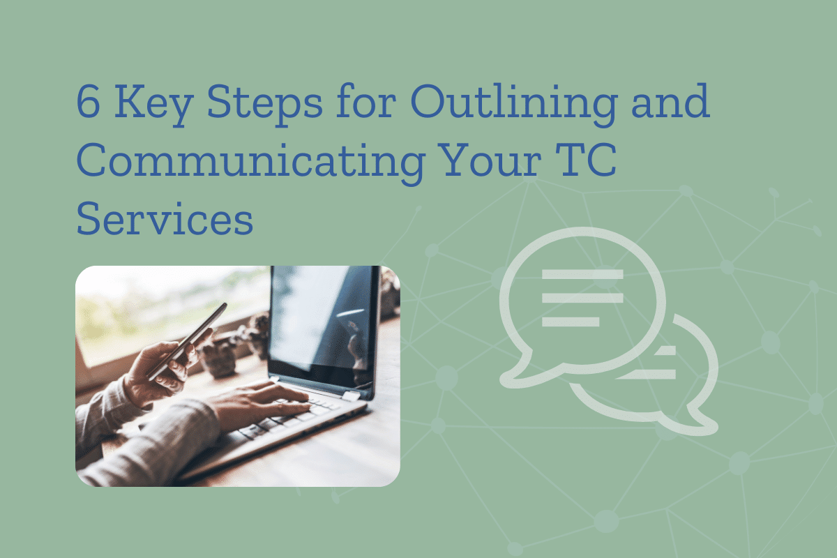 6 Key Steps for Outlining and Communicating Your Core Services as a Real Estate TC