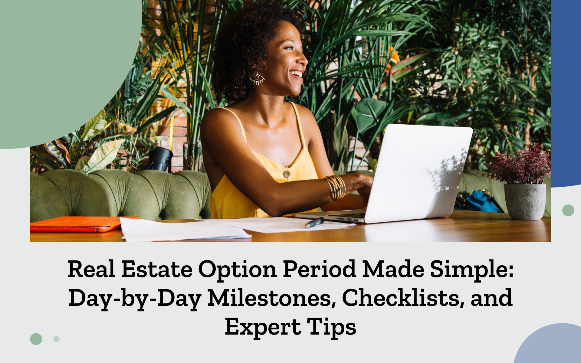 Real Estate Option Period Made Simple: Day-by-Day Milestones, Checklists, and Expert Tips