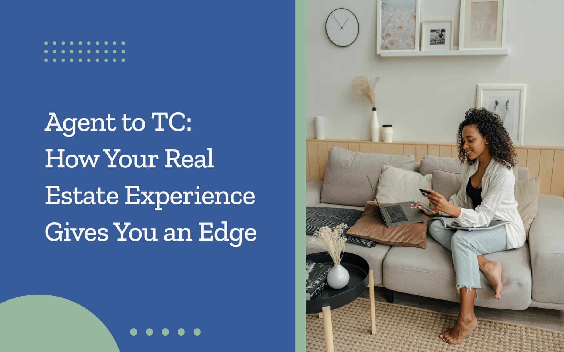 From Agent to TC: Real Estate Skills Needed to Succeed Behind the Scenes