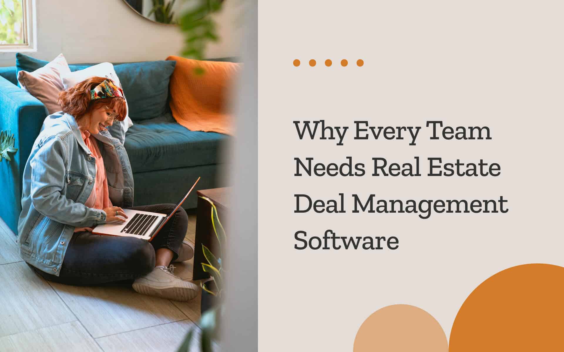 Why Real Estate Deal Management Software is Worth Every Penny