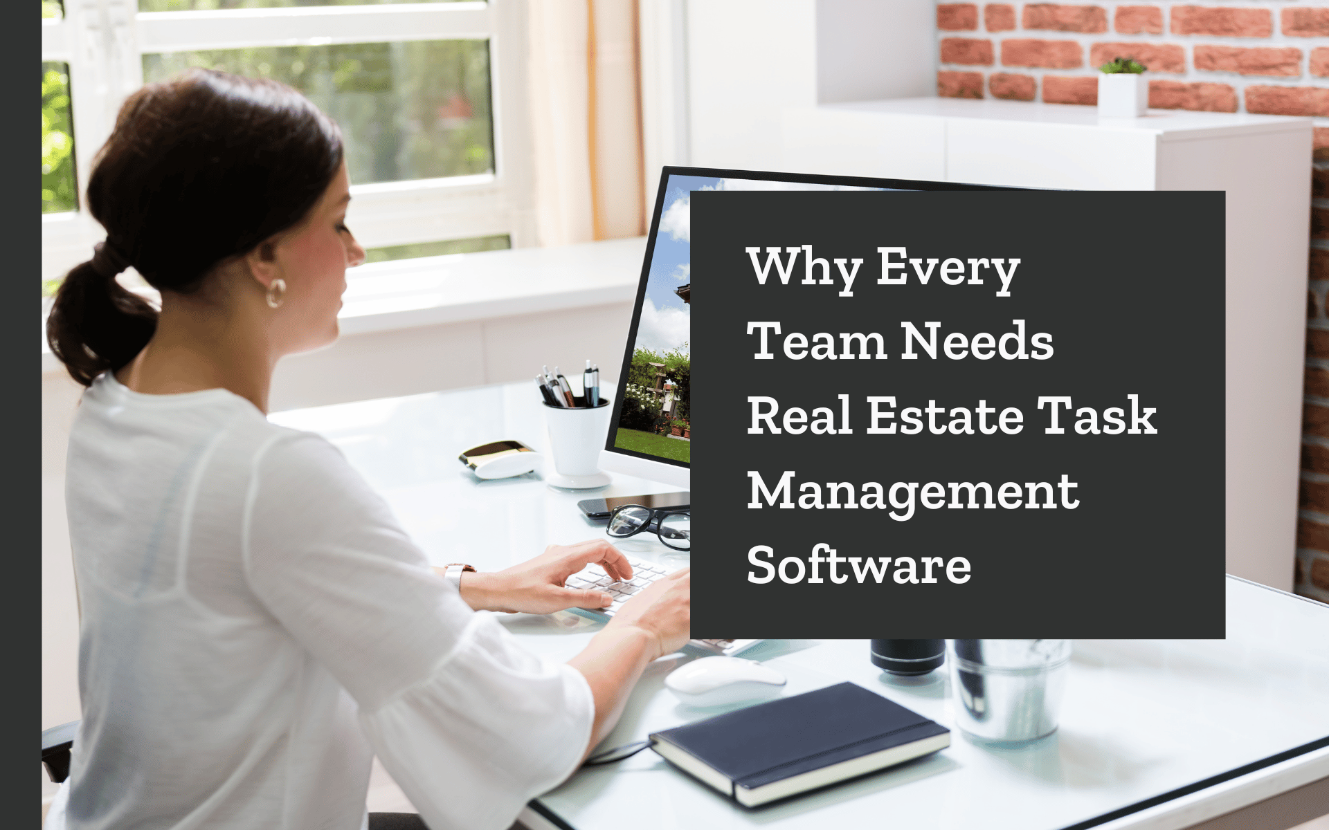 Why Every Team Needs Real Estate Task Management Software