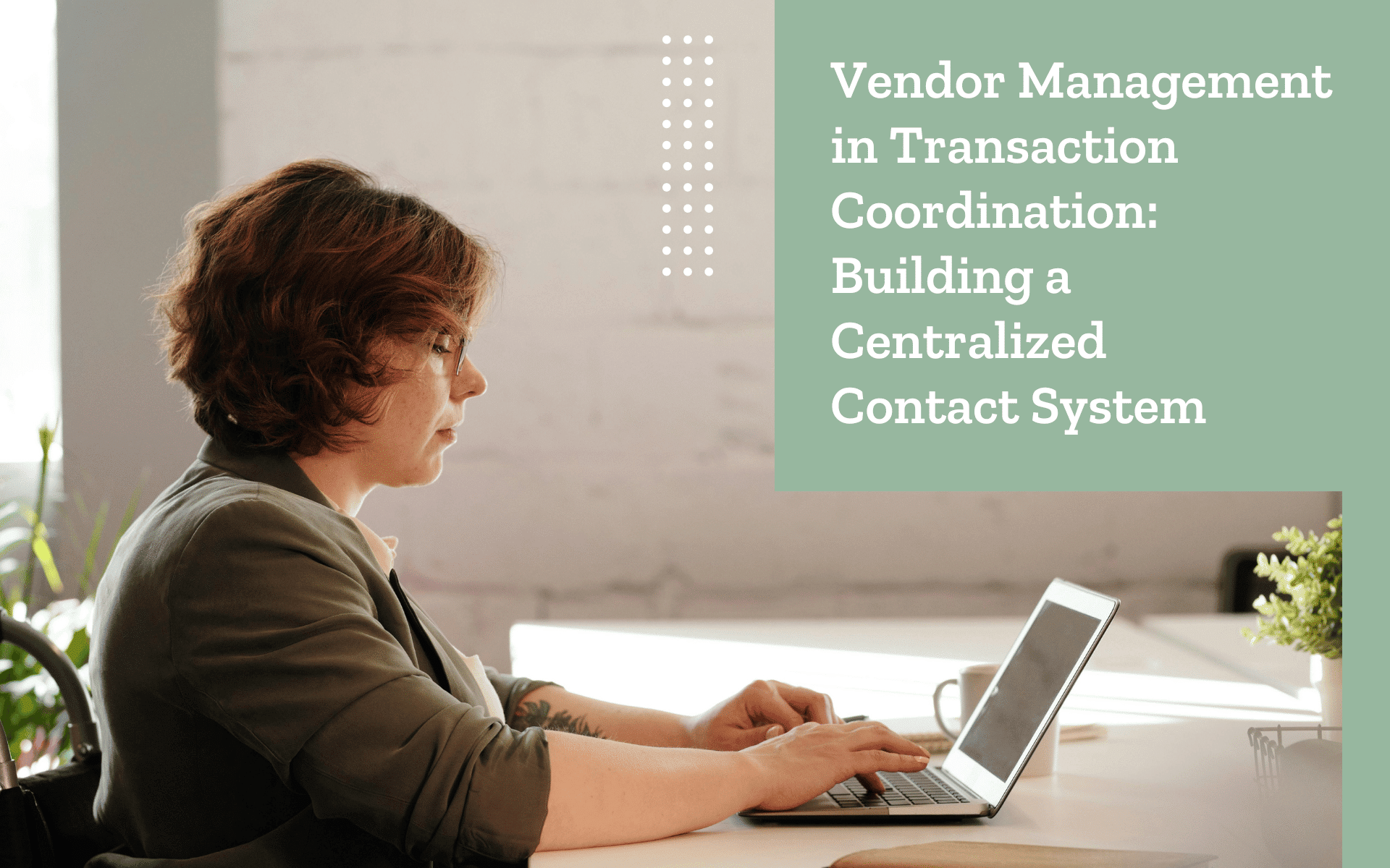 Vendor Management in Transaction Coordination: Building a Centralized Contact System