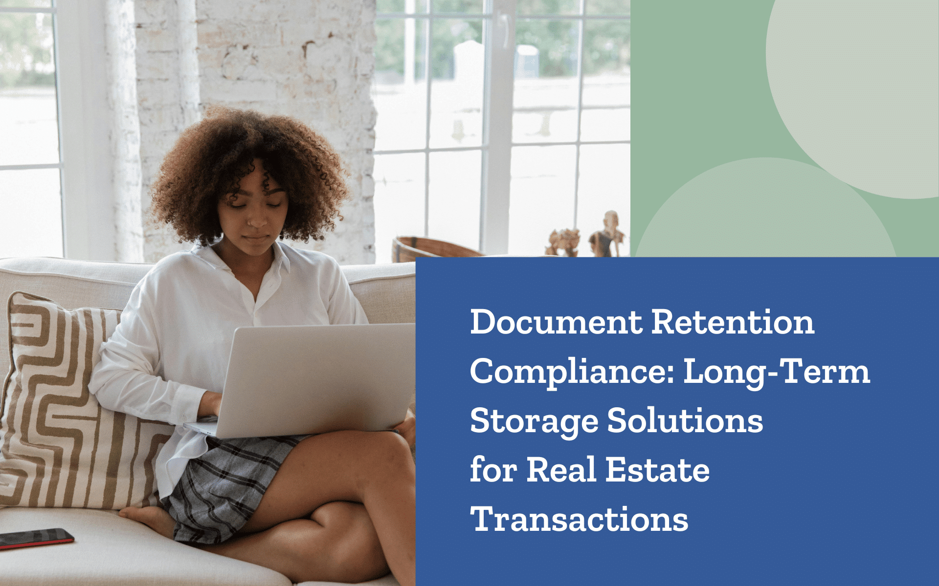 Document Retention Compliance: Long-Term Storage Solutions for Real Estate Transactions