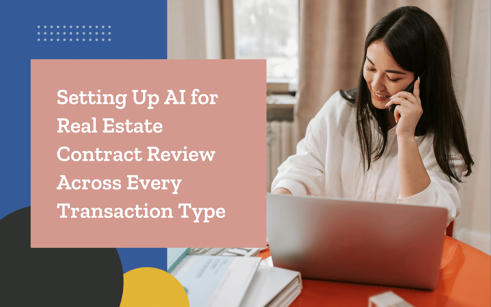 Setting Up AI for Real Estate Contract Review Across Every Transaction Type