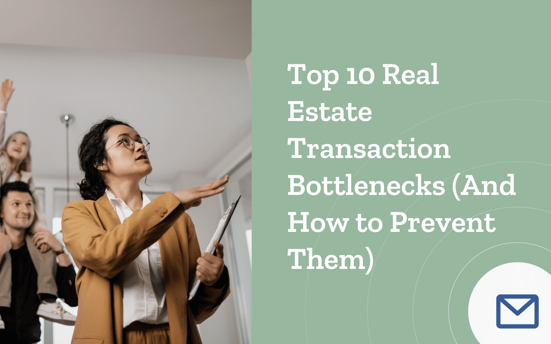 TC Business Challenges: Top 10 Real Estate Transaction Bottlenecks (And How to Prevent Them)